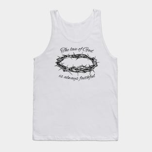 'The Love Of God Is Always Faithful' Love For Religion Shirt Tank Top